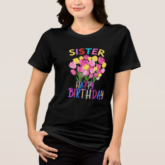 Sister Birthday Sis Tulips Flowers Personalized  Tri-Blend Shirt