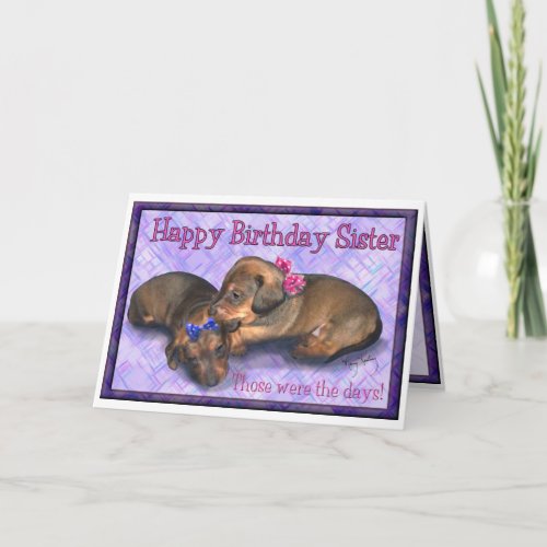 Sister Birthday Two little  dachshund sisters Card