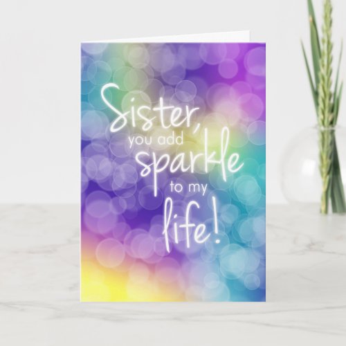 Sister Birthday You Add Sparkle Colorful Bokeh Card