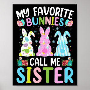 Sister Bunny My Favorite Bunnies Call Me Sister Ea Poster