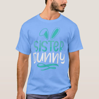 Sister BunnyEaster  343  T-Shirt
