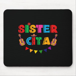 Sister Cita Cinco De Mayo Mexican Party Fiesta Wom Mouse Pad