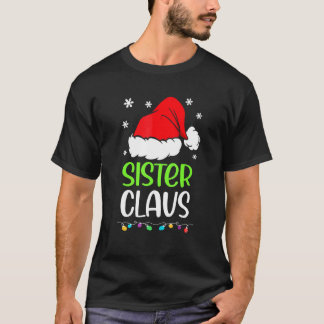 Sister Claus  Christmas Pajama Family Matching Xma T-Shirt