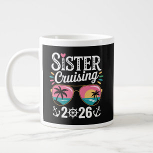 Sister Curising 2026 Giant Coffee Mug