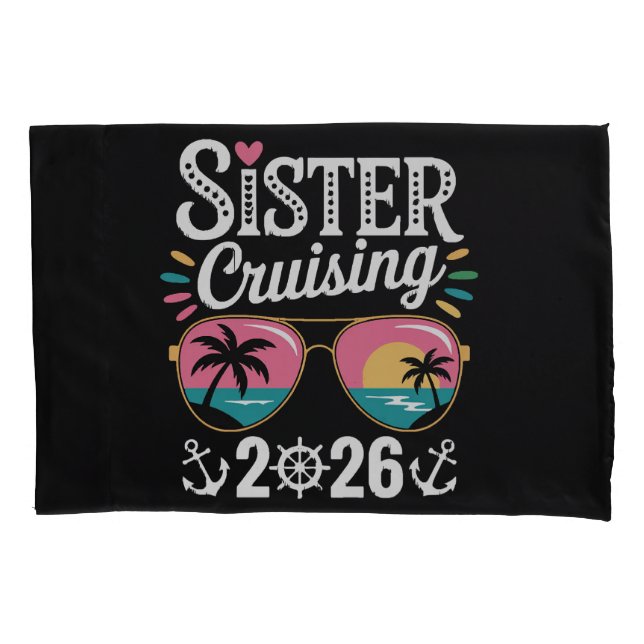Sister Curising 2026 Pillow Case (Front)