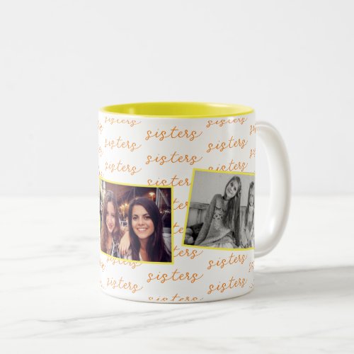 Sister Custom Photos with Yellow and Orange Two_Tone Coffee Mug