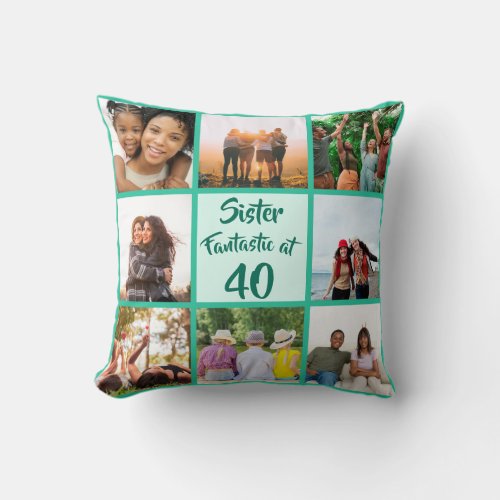Sister fantastic at 40 birthday photo collage throw pillow