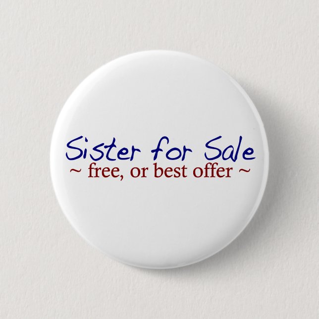 Sister for Sale Pinback Button (Front)