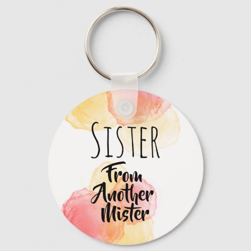 Sister from another mister Keyring