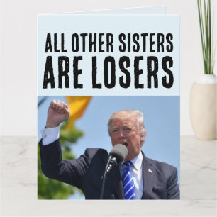 SISTER FUNNY DONALD TRUMP BIRTHDAY BIG CARDS 
