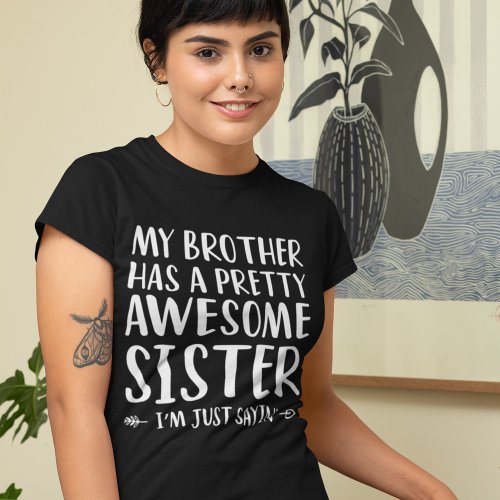 Sister Funny Saying From Brother T_Shirt
