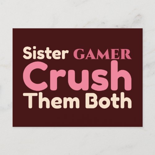 Sister Gamer Crush The Both Saying Postcard