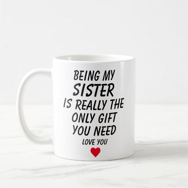 Sister gifts, funny sister gift, sister mug, coffe coffee mug (Left)