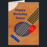 Sister Guitar Player Birthday<br><div class="desc">A birthday card for a sister who loves the guitar. A close-up of a guitar with a plectrum tucked into the strings. On the plectrum are the words 'You Rock'. A birthday card for a musician who loves the guitar.</div>