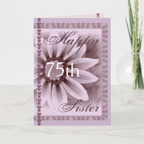 SISTER  _ Happy 75th Birthday _ LAVENDER Flower Card