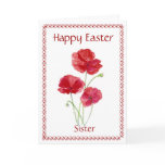 Sister Happy Easter Flower, Poppy Holiday Card Sister Happy Easter Flower, Poppy Holiday Card