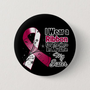 Sister Hero in My Life Head Neck Cancer Button