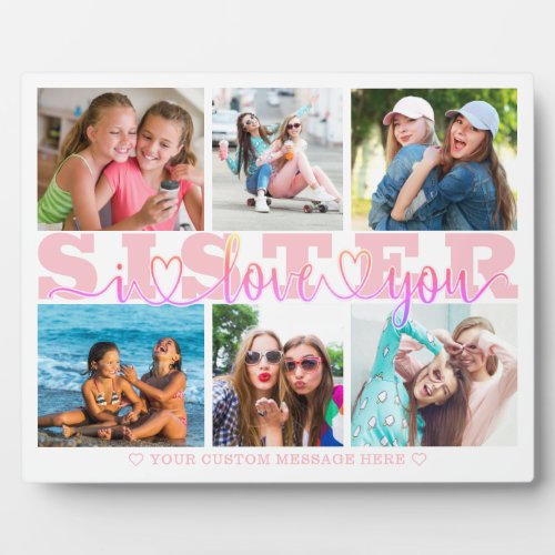 SISTER I Love You 6 Photo Collage Pink White 8x10 Plaque