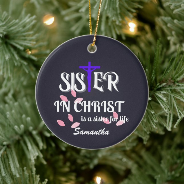 Sister in Christ  Christian pharse  Ceramic Ornament (Tree)