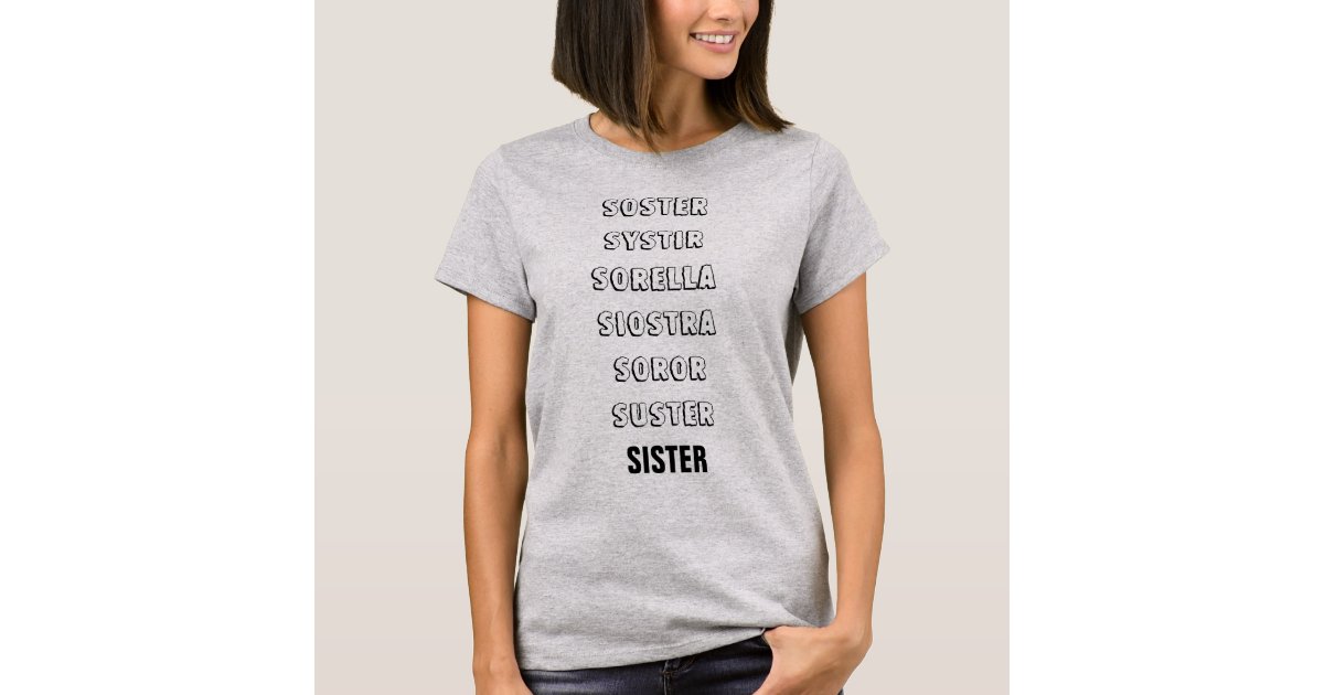 Sister in different languages T-Shirt | Zazzle.com
