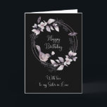 Sister in Law Birthday Bird and Butterflies Card<br><div class="desc">Love to my Sister in Law happy birthday card,  complete with watercolor bird,  flowers and butterflies that stand out beautifully on a black background.</div>
