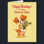 Sister In Law Birthday Puppy and Flowers  Cards<br><div class="desc">A cute birthday card for a sister-in-law. A cuddly puppy holding a bunch of flowers and saying 'Happy Birthday'. Celebrate a birthday with this irresistible card showcasing a sweet puppy holding a bunch of daisy flowers,  perfect for melting hearts.</div>