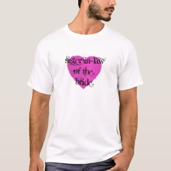 Sister In-law Of The Bride T-shirt by Wedding_Keepsake at Zazzle
