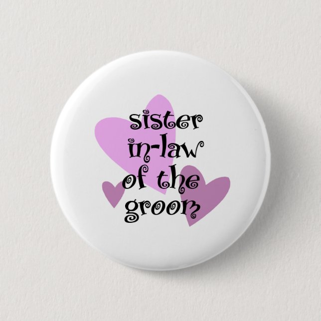 Sister In-Law of the Groom Pinback Button (Front)