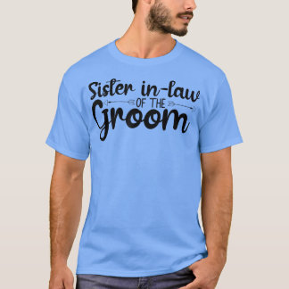 Sister In Law Of The Groom Wedding Party Matching  T-Shirt