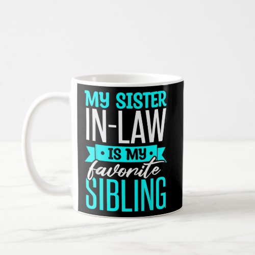 Sister_In_Law Sister In Law Birthday Funny  Coffee Mug