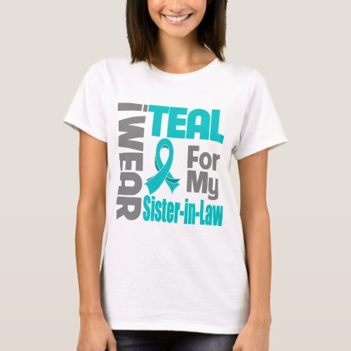 Sister_in_Law _ Teal Ribbon Ovarian Cancer Support T_Shirt