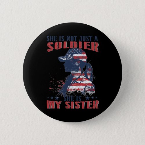 Sister Is A Soldier Military 4th Of July Patriotri Button