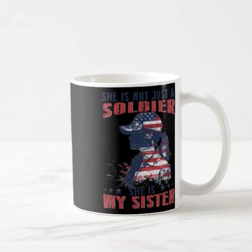 Sister Is A Soldier Military 4th Of July Patriotri Coffee Mug