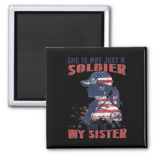 Sister Is A Soldier Military 4th Of July Patriotri Magnet