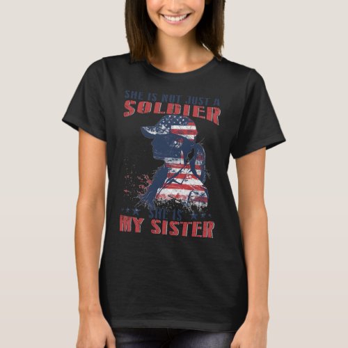 Sister Is A Soldier Military 4th Of July Patriotri T_Shirt