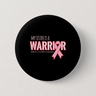 Sister Is A Warrior Breast Cancer Awareness Button