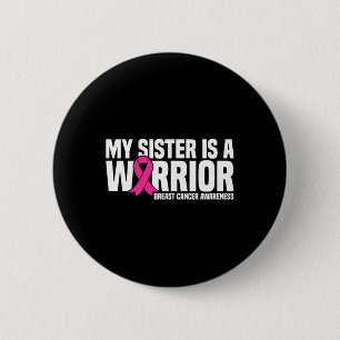 Sister Is A Warrior Pink Ribbon Breast Cancer Awar Button