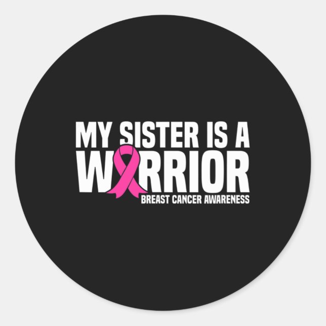 Sister Is A Warrior Pink Ribbon Breast Cancer Awar Classic Round Sticker (Front)