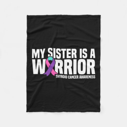 Sister Is A Warrior Thyroid Cancer Awareness  Fleece Blanket