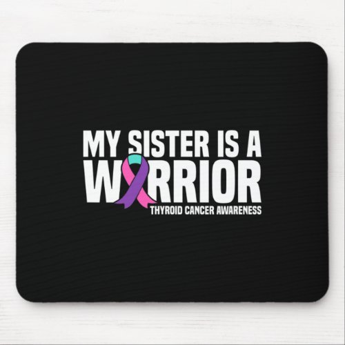 Sister Is A Warrior Thyroid Cancer Awareness  Mouse Pad