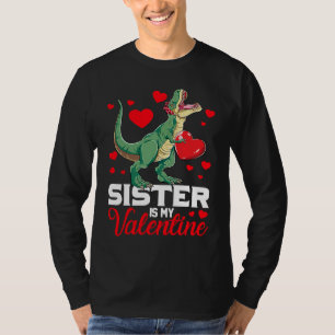 Sister Is My Valentine rex Saurus Happy Valentines T-Shirt