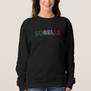 Sister Italian Family Culture Italy Country Sorell Sweatshirt