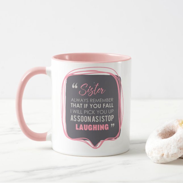 Sister Laughing if you fall funny coffee tea Mug (With Donut)