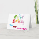 **SISTER** LIFE IS SO COLORFUL WITH YOU *BIRTHDAY* CARD<br><div class="desc">DOES YOUR **SISTER** MAKE LIFE MORE "COLORFUL?" AND DO YOU WANT TO LET HER KNOW? THEN HOW ABOUT SENDING OR GIVING HER OR HIM THIS "SWEET BIRTHDAY CARD" FILLED WITH "COLOR!"</div>