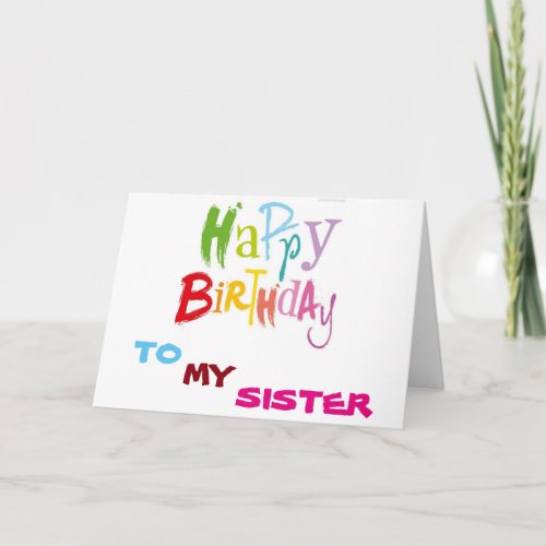 SISTER LIFE IS SO COLORFUL WITH YOU BIRTHDAY CARD