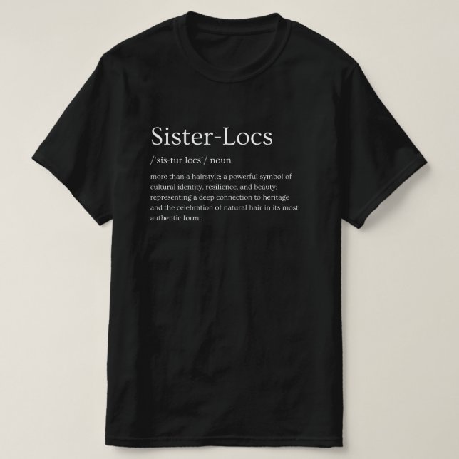"Sister Loc's" Definition Custom Black Hair Tee (Design Front)