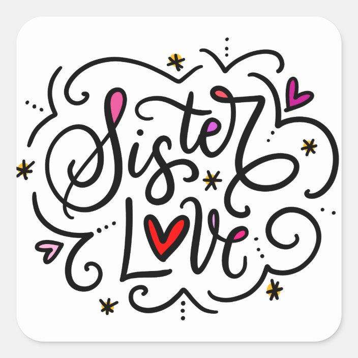 Sister Love, Hand Lettered Square Sticker 