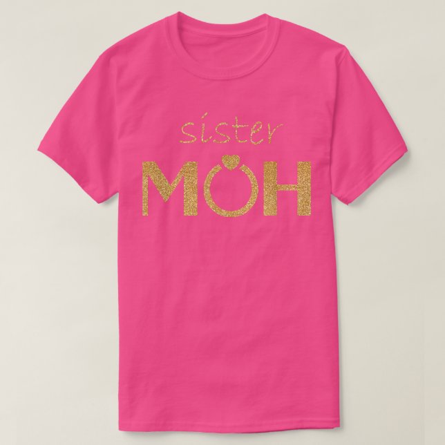 Sister Maid of Honor  Bride and Groom Wedding Gift T-Shirt (Design Front)