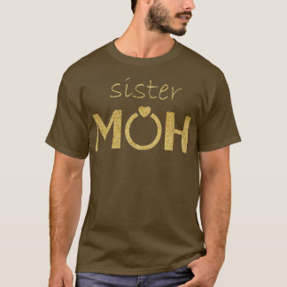 Sister Maid of HonorBride and Groom Wedding Gift  T-Shirt