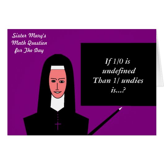 Sister Mary's Math Question For The Day (Front Horizontal)